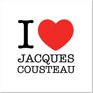 I Love Jacques Cousteau Posters and Art